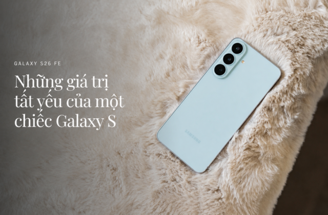 Galaxy S26 FE: Sự Kết Hợp Hoàn Hảo Giữa Công Nghệ Và Giá Trị
